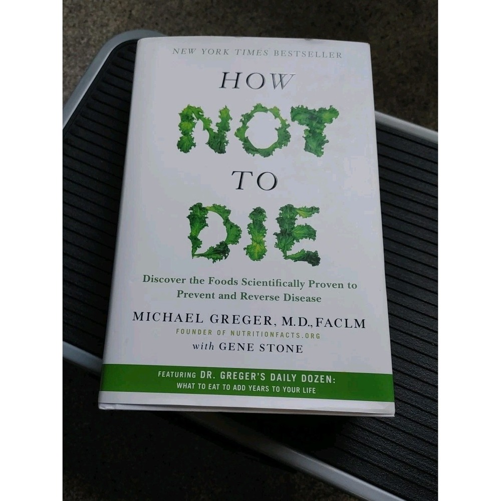 Book Of Foods To Prevent And Reverse Disease. "How Not to Die" Nutrition Science